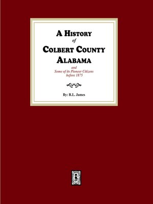 cover image of A History of Colbert County, Alabama and some of its pioneer citizens before 1875